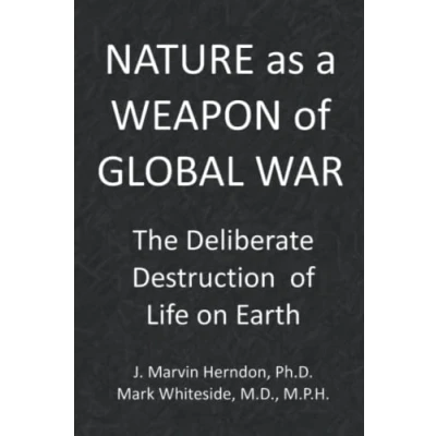 Abbildung von Nature as a Weapon of Global War: The Deliberate Destruction Life on Earth