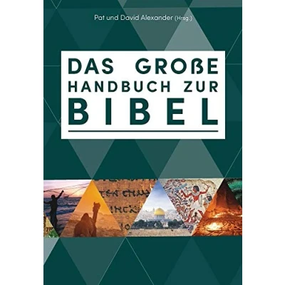 Abbildung von Das große Handbuch zur Bibel: der einzigartige Führer durch die Bücher Bibel