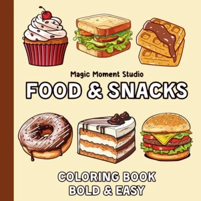 Abbildung von Food &amp; Snacks Coloring Book: for Adults and Kids, Bold Easy, 40 Big Simple Designs Relaxation.