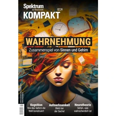 Abbildung von Spektrum Kompakt 2/2024 Wahrnehmung: Zusammenspiel von Sinnen und Gehirn