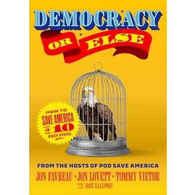 Abbildung von Democracy or Else: How to Save America in 10 Easy Steps