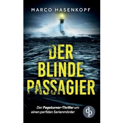 Abbildung von Der blinde Passagier: Pageturner Thriller um einen perfiden Serienmörder