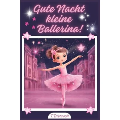 Abbildung von Gute Nacht kleine Ballerina! Geschichten: für Kinder ab 4 Jahren