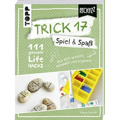 Abbildung von Trick 17 Pockezz Spiel &amp; Spaß: 111 geniale Lifehacks für mehr Spaß im Leben