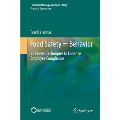 Abbildung von Food Safety = Behavior: 30 Proven Techniques to Enhance Employee Compliance (Food Microbiology and Safety)