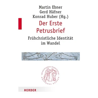 Abbildung von Der Erste Petrusbrief: Frühchristliche Identität im Wandel (Quaestiones disputatae, Band 269)