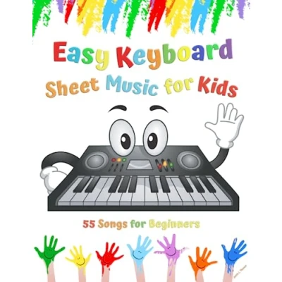 Abbildung von Easy Keyboard Sheet Music for Kids: 55 Songs Beginners