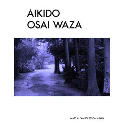 Abbildung von AIkido Osai Waza: Pinning Techniques In Traditional b/w (Aikido Tai jutsu &amp; Bukiwaza, Band 1)
