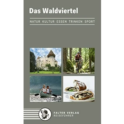 Abbildung von Das Waldviertel: Natur, Kultur, Essen, Trinken, Sport: Ausflüge, Wanderungen, Radtouren und kulinarische Ziele vom Nordwald bis zum Weinland (Reiseführer)