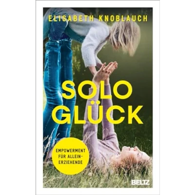 Abbildung von Sologlück: Empowerment für Alleinerziehende