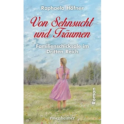Abbildung von Von Sehnsucht und Träumen: Familienschicksale im Dritten Reich