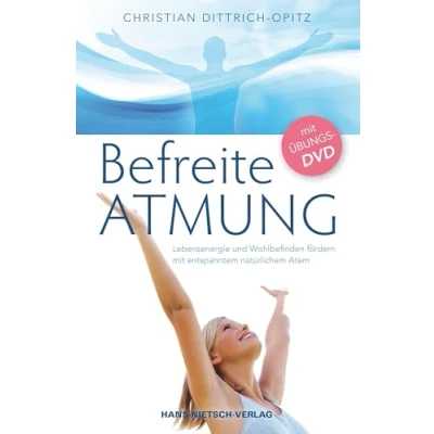 Abbildung von Befreite Atmung: Lebensenergie und Wohlbefinden fördern mit entspanntem natürlichem Atem