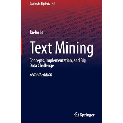 Abbildung von Text Mining: Concepts, Implementation, and Big Data Challenge (Studies in Data, 45, Band 45)