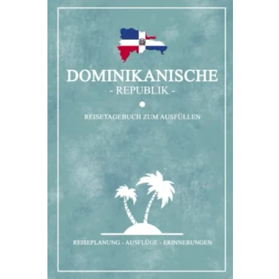 Abbildung von Reisetagebuch Dominikanische Republik: Kleines Notizbuch für den Urlaub / Reise Tagebuch Republik Geschenk Dom Rep Flagge Reisebuch Roadtrip und Rundreise Souvenir Karibik Insel