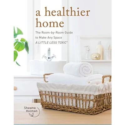 Abbildung von A Healthier Home: The Room by Guide to Make Any Space Little Less Toxic