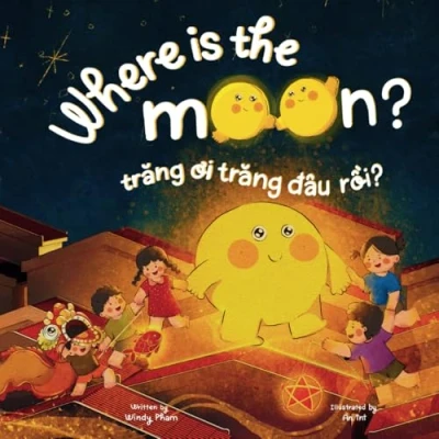 Abbildung von Where is the Moon? trăng ơi, đâu rồi? A bilingual Vietnamese English book for kids toddlers children