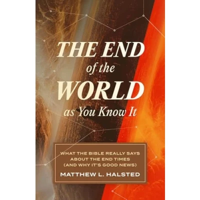 Abbildung von the End of World as You Know It: What Bible Really Says about Times (and Why It&#039;s Good News)