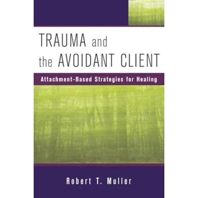 Abbildung von Trauma and the Avoidant Client: Attachment Based Strategies for Healing (Norton Professional Books (Hardcover))