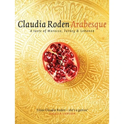 Abbildung von Arabesque: Sumptuous Food from Morocco, Turkey and Lebanon