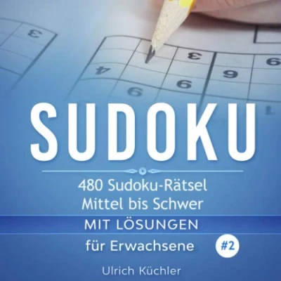 Abbildung von Sudoku: 480 Sudoku Rätsel Mittel bis Schwer mit Lösungen für Erwachsene. (Band 2)