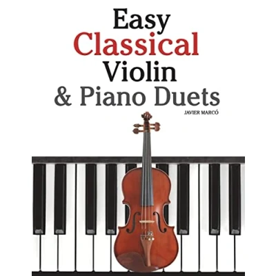 Abbildung von Easy Classical Violin &amp; Piano Duets: Featuring music of Bach, Mozart, Beethoven, Strauss and other composers.