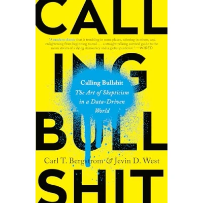 Abbildung von Calling Bullshit: The Art of Skepticism in a Data Driven World
