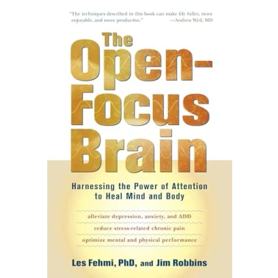 Abbildung von the Open focus Brain Harnessing Power of Attention to Heal Mind and Body