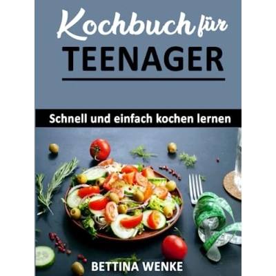 Abbildung von Kochbuch für Teenager: Schnell und einfach kochen lernen