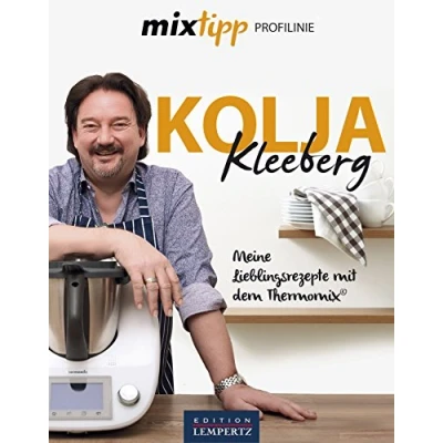 Abbildung von Kolja Kleeberg: Meine Lieblingsrezepte für den Thermomix: mixtipp Profilinie: Rezepte Thermomix