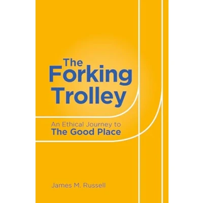 Abbildung von the Forking Trolley: An Ethical Journey to Good Place