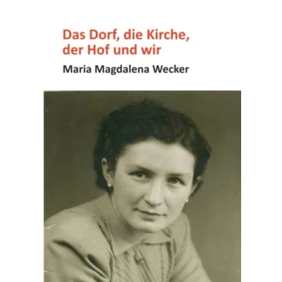 Abbildung von Das Dorf, die Kirche, der Hof und wir