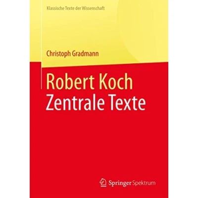Abbildung von Robert Koch: Zentrale Texte (Klassische der Wissenschaft)
