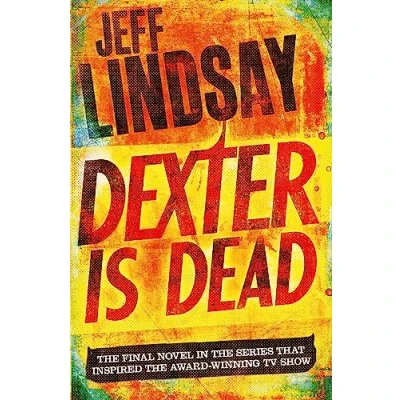 Abbildung von Dexter Is Dead: the GRIPPING thriller that&#039;s inspired new Showtime series DEXTER: ORIGINAL SIN (Book Eight)