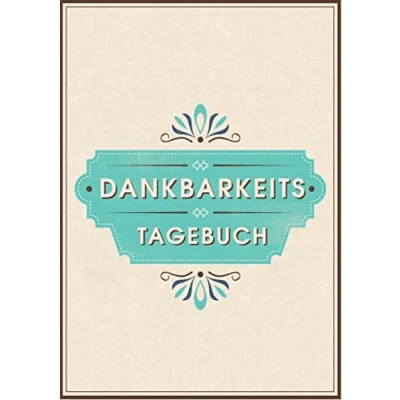 Abbildung von Dein Dankbarkeitstagebuch und Glückstagebuch für mehr Dankbarkeit, Energie, Motivation Achtsamkeit im Leben