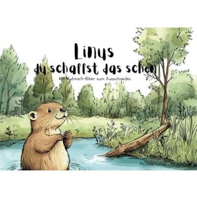 Abbildung von Linus du schaffst das schon: Ein Buch über Mut, Geduld und Stärke, Hilfe annehmen lernen für Kinder ab 3 Jahren