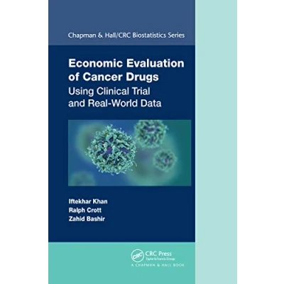 Abbildung von Economic Evaluation of Cancer Drugs: Using Clinical Trial and Real world Data (Chapman &amp; Hall/CRC Biostatistics)