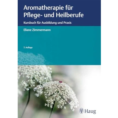 Abbildung von Aromatherapie für Pflege und Heilberufe: Kursbuch Ausbildung Praxis