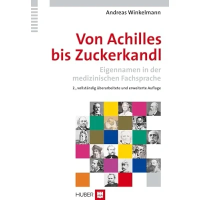 Abbildung von Von Achilles bis Zuckerkandl: Eigennamen in der medizinischen Fachsprache