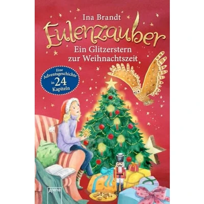 Abbildung von Eulenzauber. Ein Glitzerstern zur Weihnachtszeit: Adventskalender Buch in 24 Kapiteln. Ab 8 Jahren: Eine Adventskalendergeschichte Kapiteln