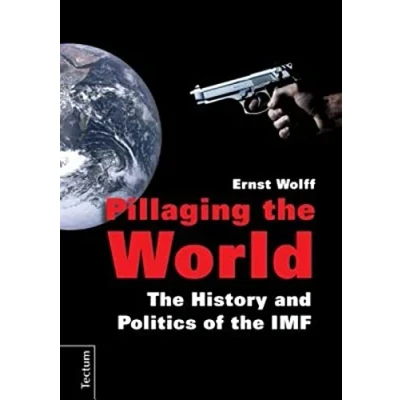 Abbildung von Pillaging the World: History and Politics of IMF