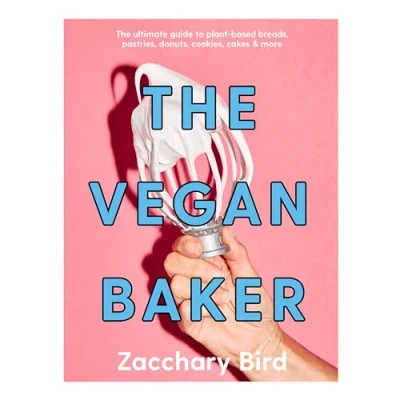 Abbildung von The Vegan Baker: ultimate guide to plant based breads, pastries, donuts, cookies, cakes &amp; more