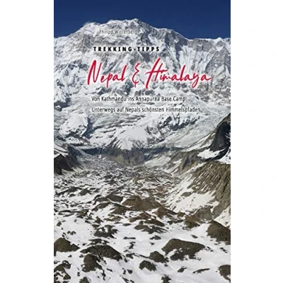 Abbildung von Trekking Tipps Nepal &amp; Himalaya: Von Kathmandu ins Annapurna Base Camp: Unterwegs auf Nepals schönsten Himmelspfaden (Bücher Philipp Winterberg)
