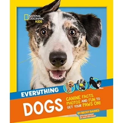 Abbildung von Everything: Dogs: Canine facts, photos and fun to get your paws on! (National Geographic Kids)