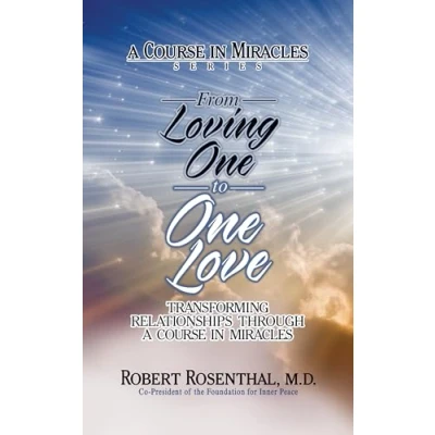 Abbildung von From Loving One to Love: Transforming Relationships Through a Course in Miracles