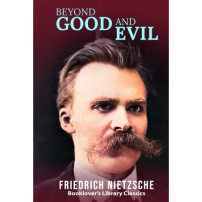 Abbildung von Beyond Good and Evil: The Philosophy of Friedrich Nietzsche (Booklover&#039;s Library Classics)
