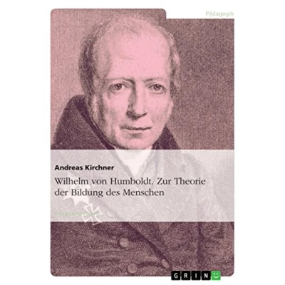 Abbildung von Wilhelm von Humboldt. Zur Theorie der Bildung des Menschen