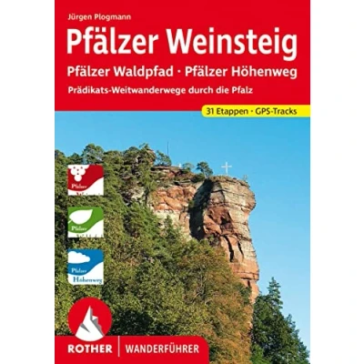 Abbildung von Pfälzer Weinsteig: Waldpfad Höhenweg. Prädikats Weitwanderwege durch die Pfalz. 31 Etappen mit GPS Tracks (Rother Wanderführer)