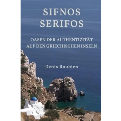 Abbildung von Sifnos Serifos. Oasen der Authentizität auf den griechischen Inseln (Reisen in Kultur und Landschaft, Band 39)