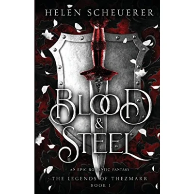 Abbildung von Blood &amp; Steel: An epic romantic fantasy (The Legends of Thezmarr, Band 1)
