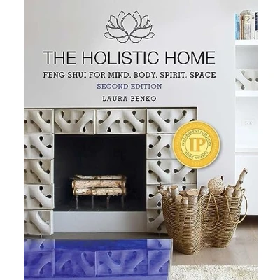Abbildung von The Holistic Home: Feng Shui for Mind, Body, Spirit, Space